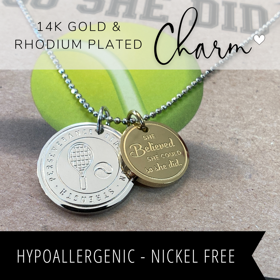 Hypoallergenic, adjustable length Dainty Tennis Charm Necklace with 14K Gold plated or Rhodium plated 'Tennis' charm, and 'She believed she could so she did' charm.